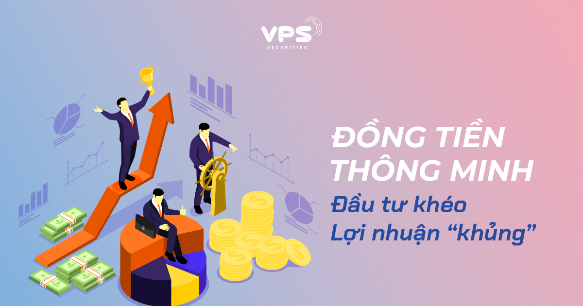 Đồng tiền thông minh: Đầu tư khéo lợi nhuận khủng 1 dong tien thong minh dau tu kheo loi nhuan khung 65b4987ba8484