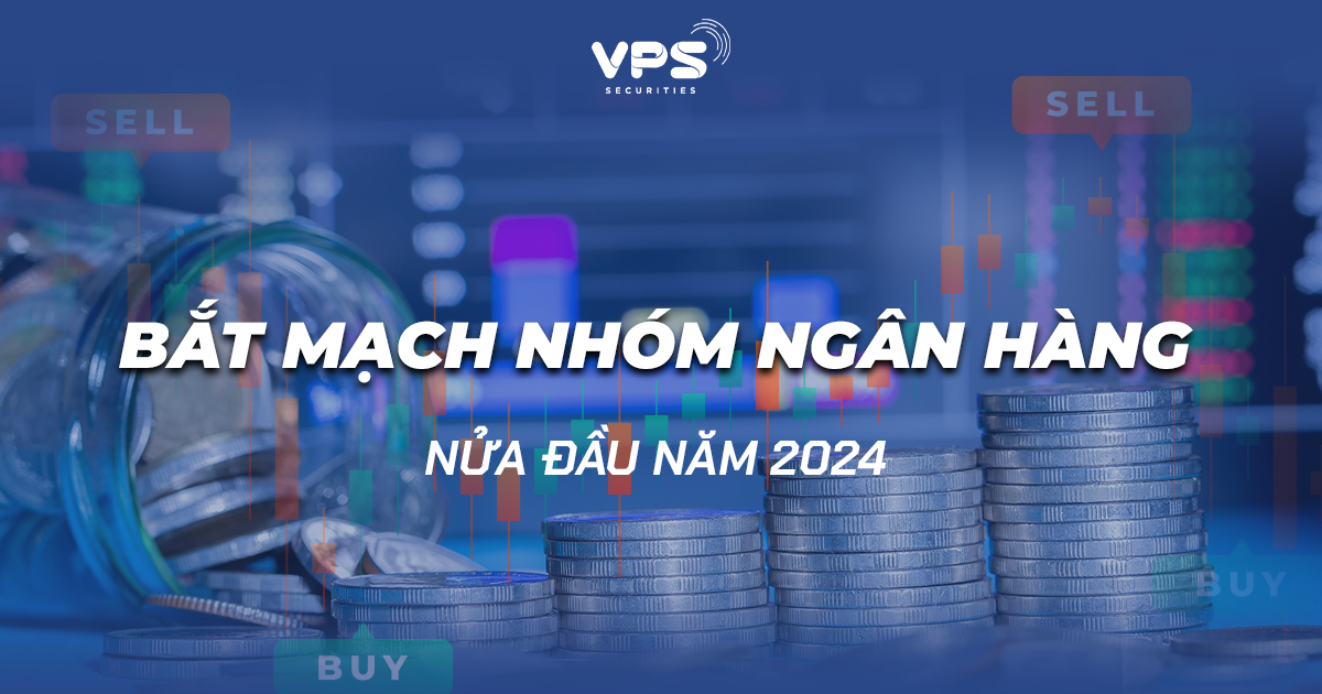 “Bắt mạch” nhóm Ngân hàng nửa đầu năm 2024 1 bat mach nhom ngan hang nua dau nam 2024 65d02bdd9dcfc
