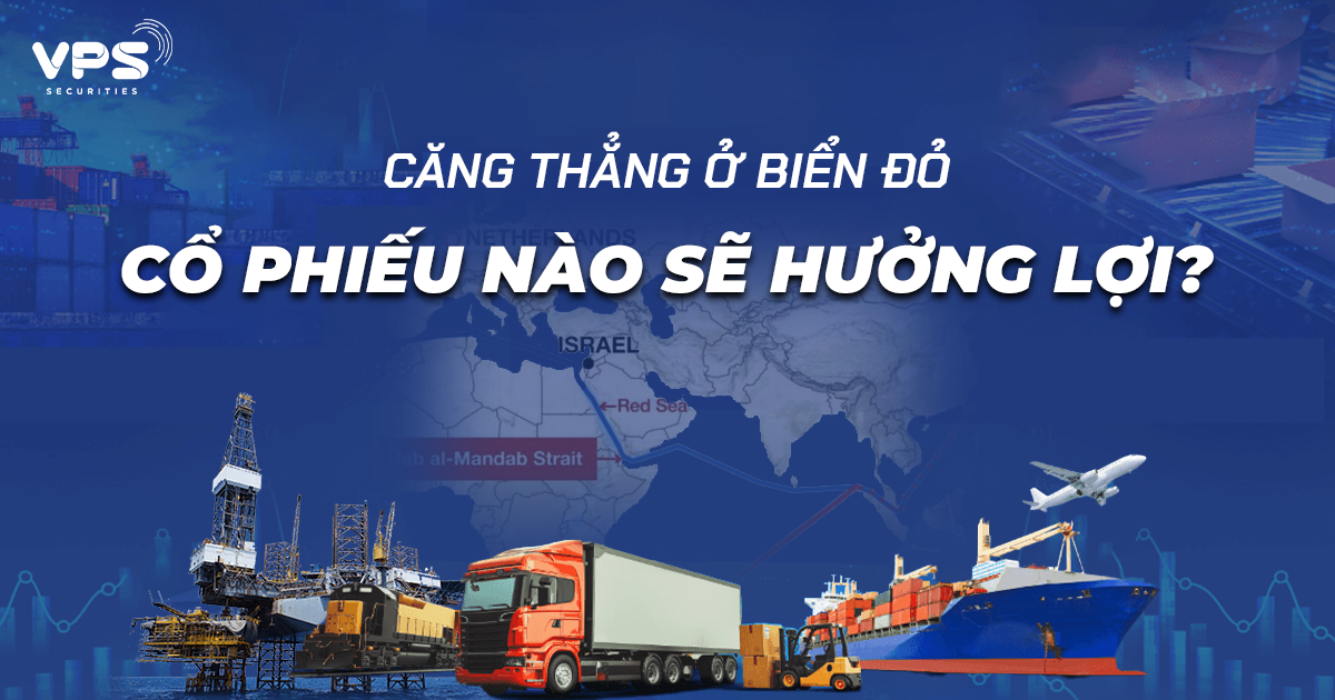 Căng thẳng ở Biển Đỏ cổ phiếu nào sẽ hưởng lợi? 2 cang thang o bien do co phieu nao se huong loi 65c568544d917